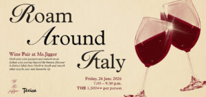 โรงแรม คิมป์ตัน มาลัย กรุงเทพฯ นำเสนอค่ำคืนแห่งการค้นพบกับงานไวน์ Roam Around Italy ที่ Ms.Jigger