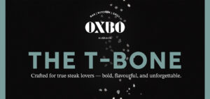 ​​OXBO Bangkok นำเสนอ “The Iconic T-Bone”​   ​​ประสบการณ์สเต็กแบล็กแองกัสระดับพรีเมียมจากออสเตรเลีย​